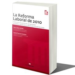 La Reforma laboral de 2010. Analisis de la ley 35/2010 de 17 de Septiembre